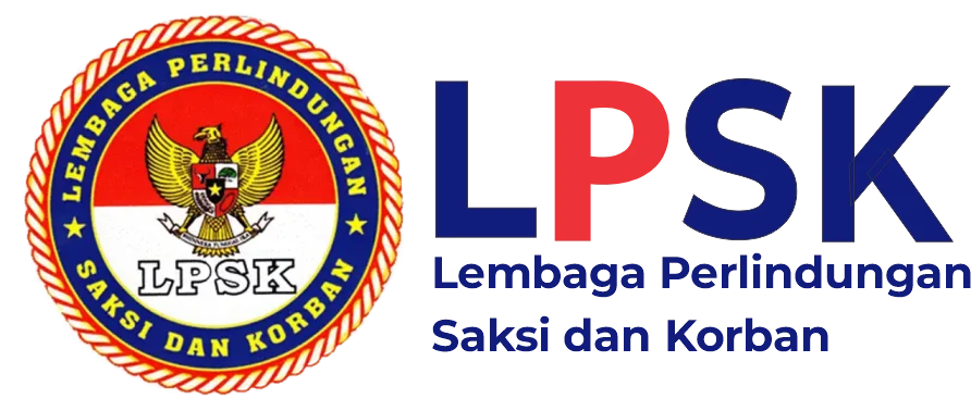 LPSK (Lembaga Perlindungan Saksi dan Korban)